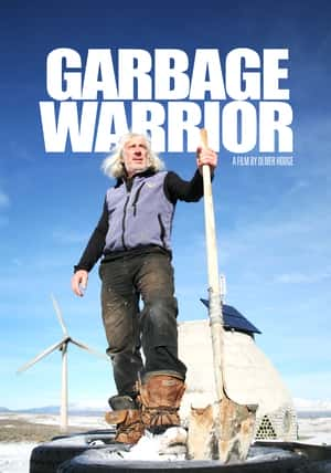 纪录电影《垃圾勇士(2007)/ Garbage Warrior/垃圾英雄》-电影资源1080P/720P/360P高清标清网盘BT迅雷下载