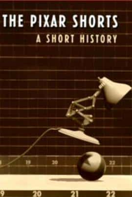 纪录短电影《皮克斯动画短片史(2007)/ The Pixar Shorts: A Short History/皮克斯短片史》-电影资源1080P/720P/360P高清标清网盘BT迅雷下载