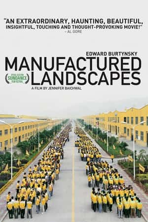 纪录电影《人造风景(2006)/ Manufactured Landscapes/Edward Burtynsky: Manufactured Landscapes》-电影资源1080P/720P/360P高清标清网盘BT迅雷下载