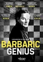 纪录电影《Barbaric Genius(2011)》-电影资源1080P/720P/360P高清标清网盘BT迅雷下载