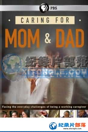 PBSĻ¼Ƭ-ѽķϰ⡷Caring for Mom and Dad-1080P/720P/360PѸ