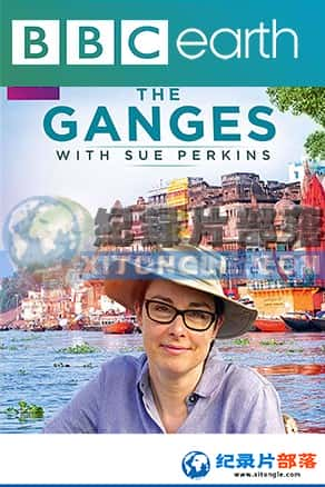 Ļ¼Ƭհؽ˹κӡThe Ganges With Sue Perkins-Ѹ