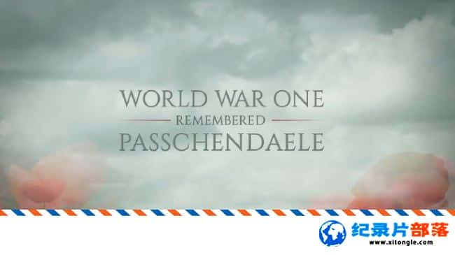 ʷ¼Ƭһս˹жս World War One Remembered Passchendaele 2017ӢӢ-Ѹ