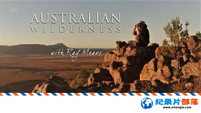 ̬¼ƬĴǻҰ Australian Wilderness With Ray Mears 2017 Ӣ-Ѹ