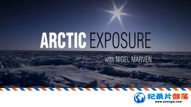 ̬¼Ƭع Arctic Exposure  2007 Ӣ-Ѹ