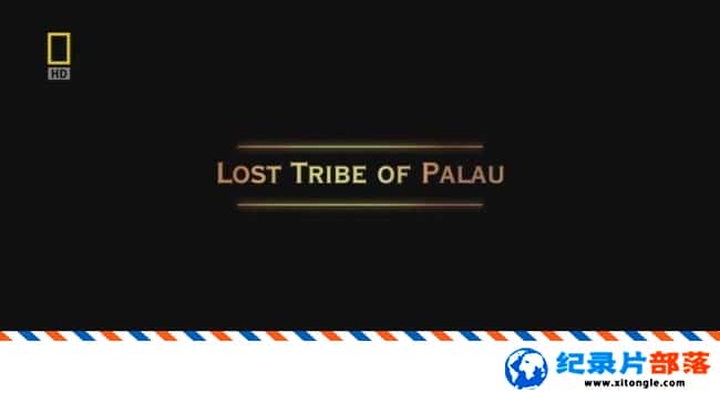 ʷ¼Ƭ͹˵ Lost Tribe Of Palau 2009Ӣ-Ѹ