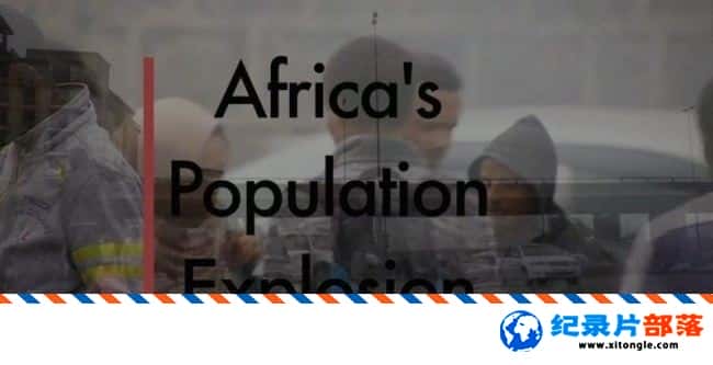 ʷ¼Ƭ˿ڴը Africa's Population Explosion 2017ӢӢ--