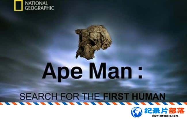 ʷ¼ƬѰʼ Ape Man Search for the First Human 2005Ӣ-Ѹ