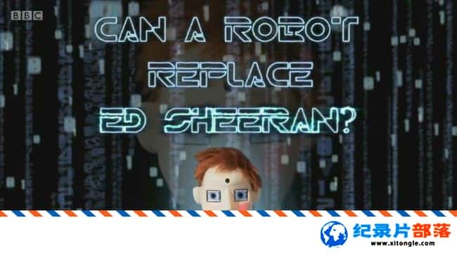 ѧ̽¼Ƭܴ Can A Robot Replace Ed Sheeran 2017ӢӢ-Ѹ