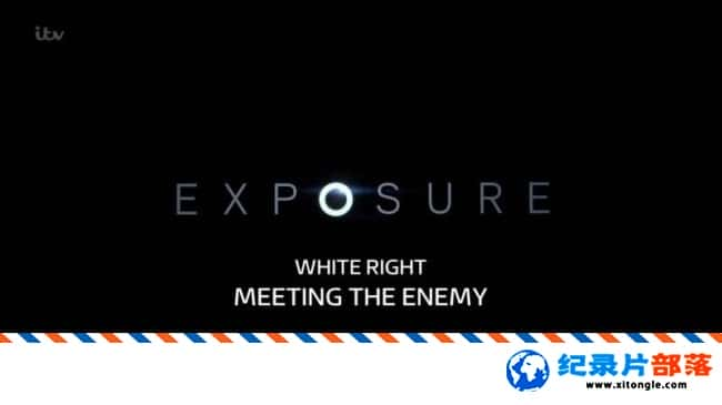 ʷ¼ƬңԵ Exposure 2017 White Right Meeting the Enemy 2017ӢӢ-Ѹ