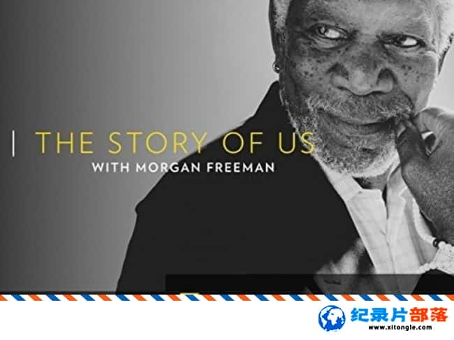 ʷ¼ƬĦ֮ǵĹ The Story of Us with Morgan Freeman 2017 ӢӢ-Ѹ