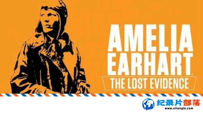 ʷ¼Ƭ÷ǡء֤ Amelia Earhart The Lost Evidence 2017ӢӢ-Ѹ