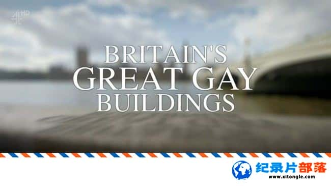 ʷ¼ƬӢͬ־ Britain Great Gay Buildings 2017ӢӢ-Ѹ