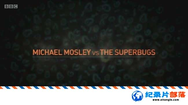 ʷ¼Ƭҽvs Michael Mosley vs The Superbugs 2017ӢӢ-Ѹ