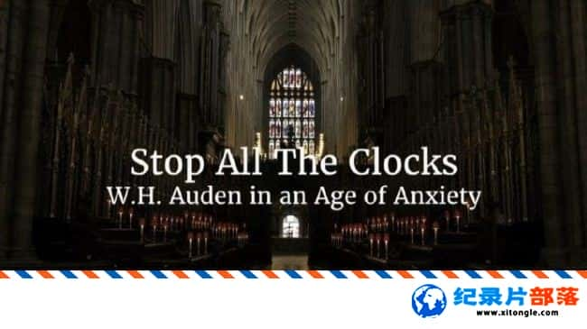 ʷ¼ƬֹͣʱӣW.H µǵĽ Stop All the Clocks WH Auden in an Age of Anxiety 2017ӢӢ-Ѹ