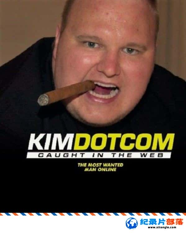 ʷ¼Ƭڿͽ𡤴￵ϱץ Kim Dotcom Caught In the Web 2017ӢӢ-Ѹ