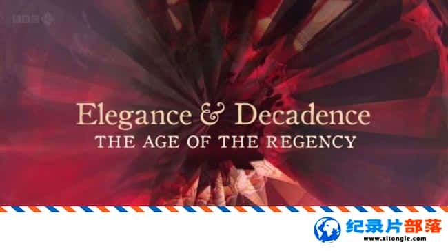 ʷ¼ƬǷţʱ Elegance and Decadence The Age of The Regency Ӣ˫-Ѹ