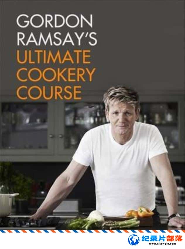ʷ¼Ƭǡķռ⿽̳ Gordon Ramsay Ultimate Cookery Course 2012һ Ӣ ʳ¼Ƭ-Ѹ