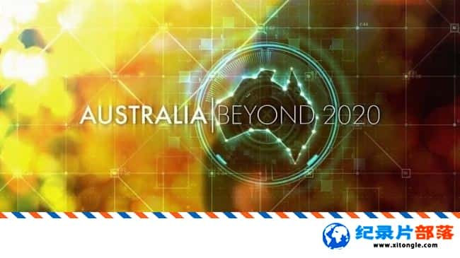 ̬¼ƬĴǣ2020֮ Australia Beyond 2020 2017 Ӣ-Ѹ