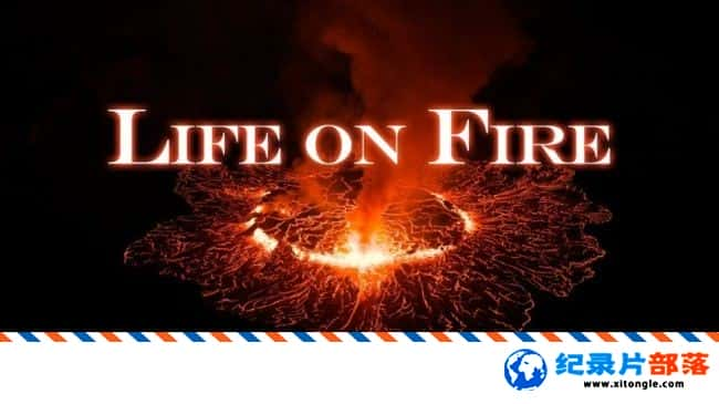 ʷ¼Ƭϵ Life On Fire 2013 Ӣ-Ѹ