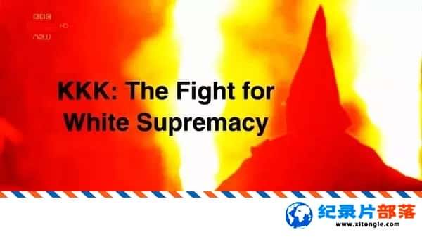 ʷ¼ƬΪ϶ս KKK: The Fight for White Supremacy 2015Ӣﷱ  3K-Ѹ