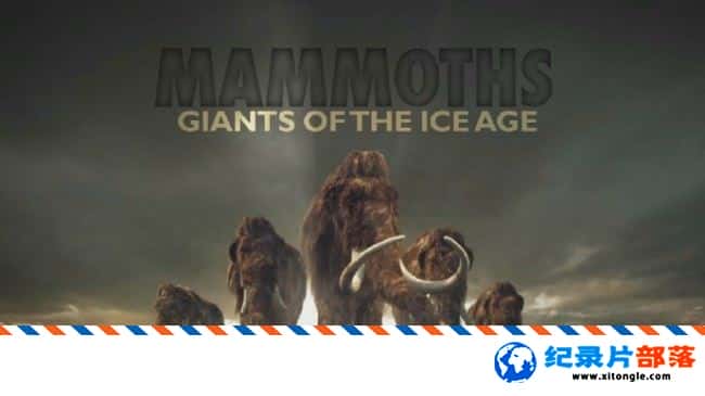 ̬¼Ƭʱڵľ Mammoths Giants Of The Ice Age 2015ӢӢ-Ѹ