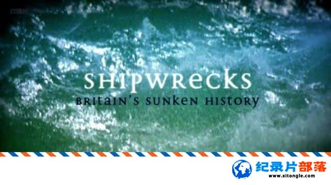 ʷ¼ƬûӢʷ Shipwrecks Britain Sunken History 2013 ӢӢ-Ѹ