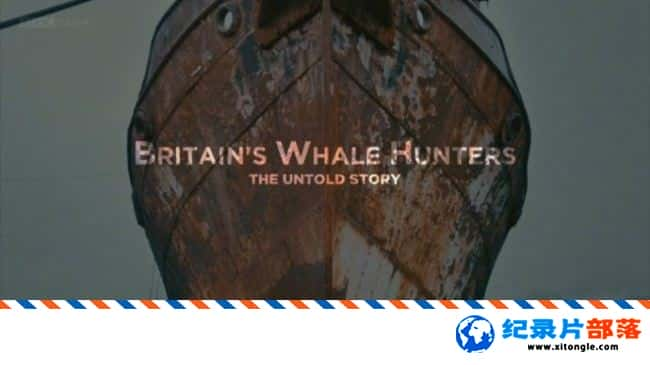 ʷ¼ƬӢΪ֪ʷ Britain Whale Hunters The Untold Story 2014 ӢӢ-Ѹ