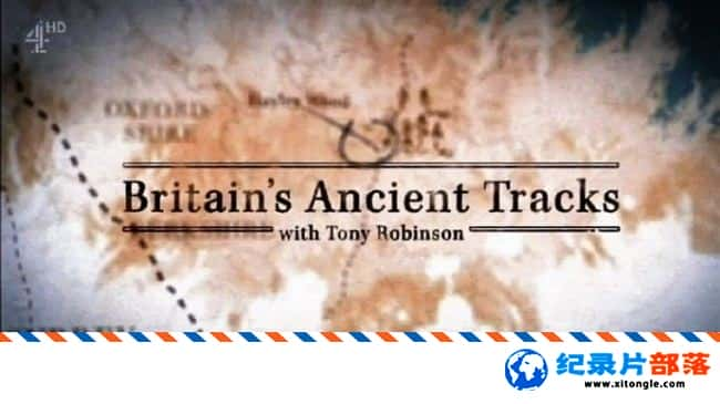 ʷ¼ƬӢŵ Britain Ancient Tracks With Tony Robinson 2016 Ӣ-Ѹ