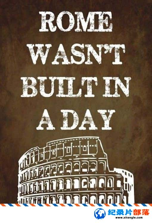 ʷ¼Ƭһ콨ɵ Rome Wasn t Built in a Day 2011 ӢӢ-Ѹ