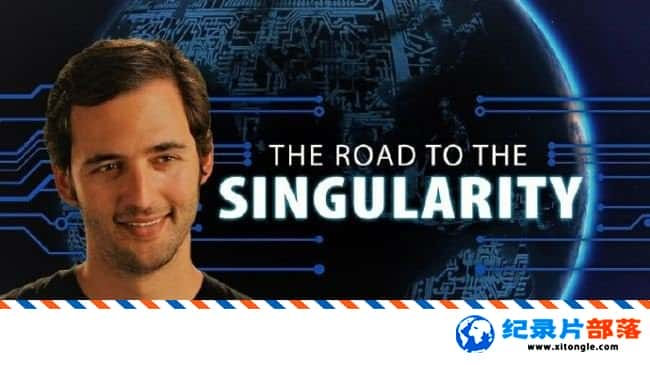 ѧ̽¼Ƭ֮· Jason Silva The Road To The.Singularity 2016 ӢӢ-Ѹ