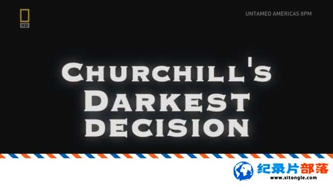 ʷ¼Ƭ𼪶ڰľ Churchills Darkest Decision 2015Ӣ-Ѹ