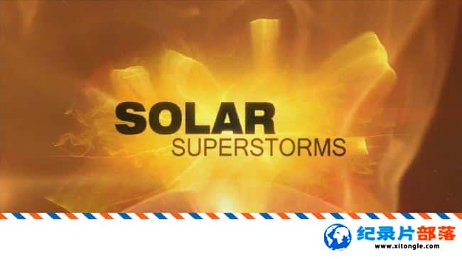 ѧ̽¼Ƭ̫籩 Solar Superstorms 2016 Ӣ-Ѹ