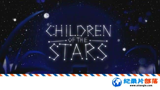 ʷ¼Ƭǿյĺ Children Of The Stars 2015 ӢӢ-Ѹ