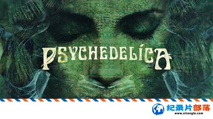 ѧ̽¼ƬԻ Psychedelica 2018 Ӣ  ֲ¼Ƭȫгֹͣ-Ѹ