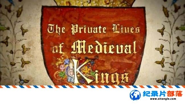 ʷ¼Ƭ͹ʷ The Private Lives of Medieval Kings Ӣ˫ 720P ͼ¼Ƭ-Ѹ