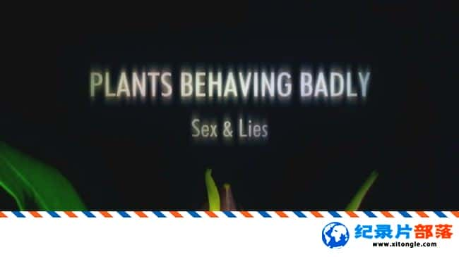 ѧ̽¼ƬֲСԺͻ Plants Behaving Badly Sex &amp;#038; Lies 2017ӢӢ-Ѹ