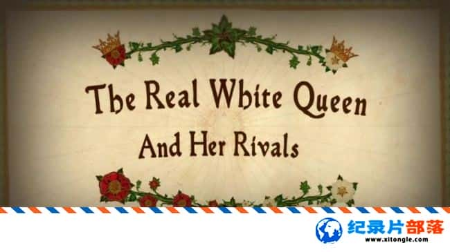 ʷ¼ƬͶֵʵ The Real White Queen and Her Rivals Ӣ-Ѹ