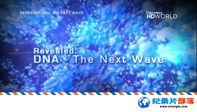 ѧ̽¼Ƭϸ˵ʼĩ a Revealed:DNA-The Next WaveӢ-Ѹ