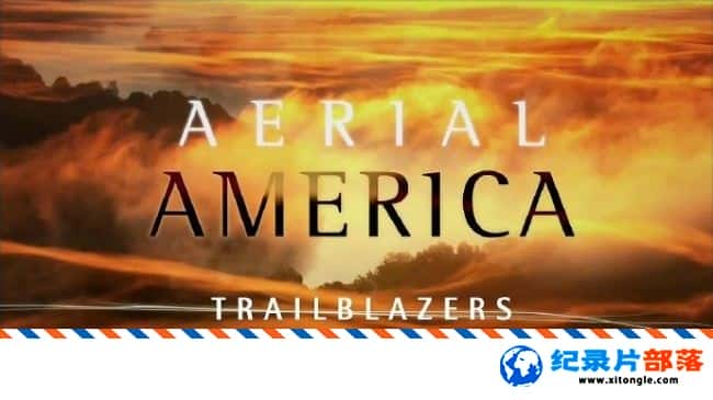 ̬¼Ƭ ·ȷ Aerial America: Trailblazers 2016Ӣ-Ѹ