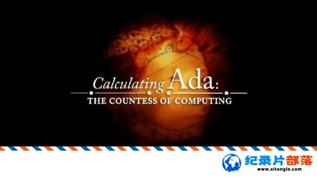 ʷ¼Ƭ°: Calculating Ada: The Countess of ComputingӢ˫-Ѹ