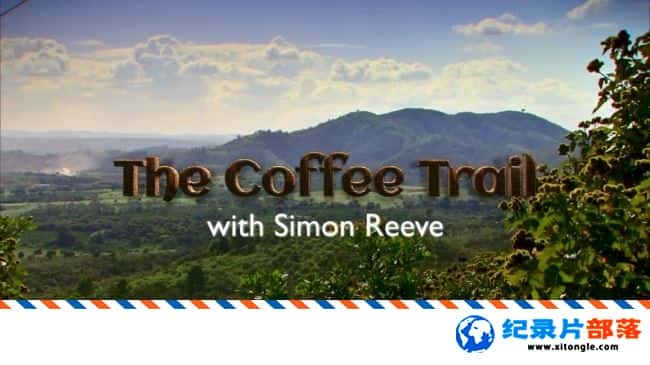 ʷ¼ƬɡһѰ The Coffee Trail with Simon ReeveӢ˫ 720P Ļ¼Ƭ-Ѹ