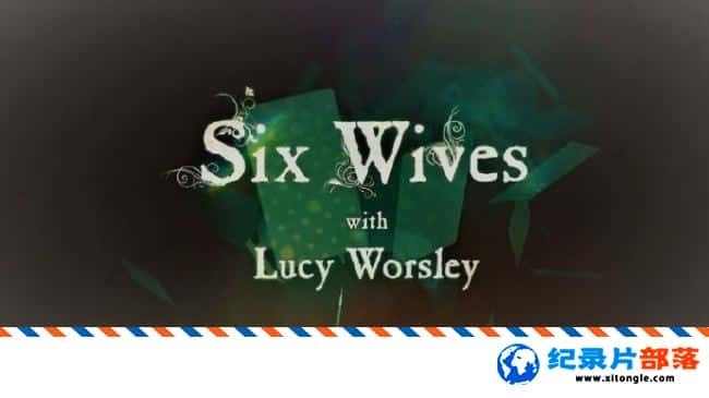 ʷ¼Ƭλ Six Wives with Lucy Worsley 2016 720P ¼Ƭ-Ѹ