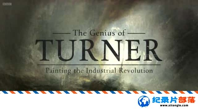 ʷ¼Ƭɣҵ The Genius of TurnerPainting the Industrial RevolutionӢ ¼Ƭ-Ѹ