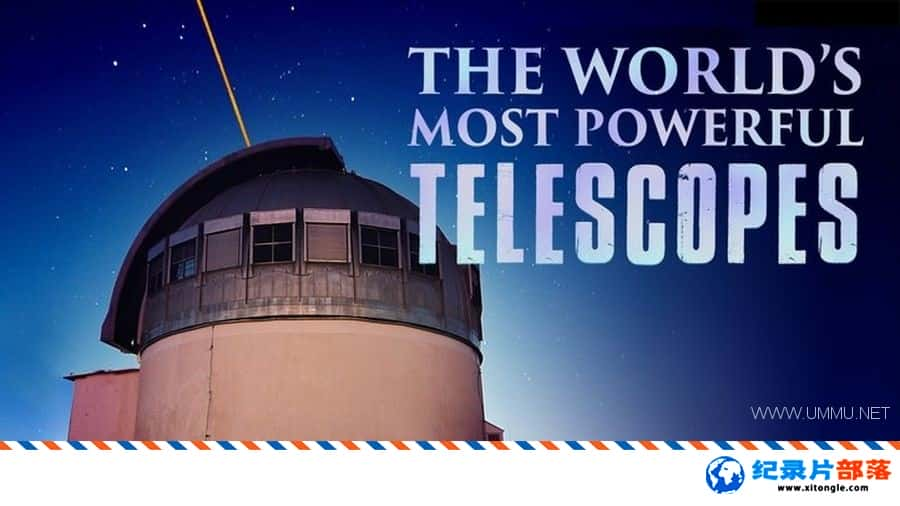 ѧ̽¼ƬȻƼ-ǿԶ The World Most Powerful TelescopesӢ-Ѹ