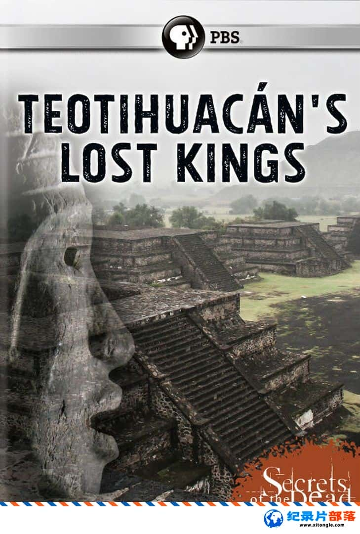 ¼¼Ƭ֮ǵʧ Secrets of the Dead Teotihuacan Lost KingsӢ-Ѹ