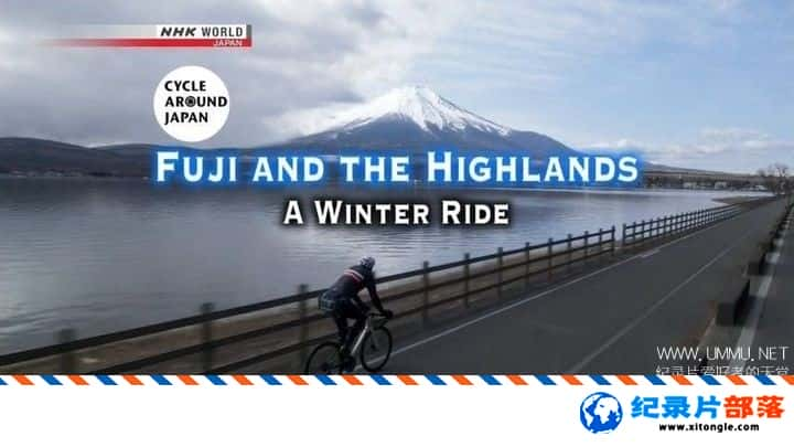 ʷ¼Ƭձ ʿɽó Cycle Around Japan Fuji and the Highlands A Winter Ride 2019ӢӢ-Ѹ