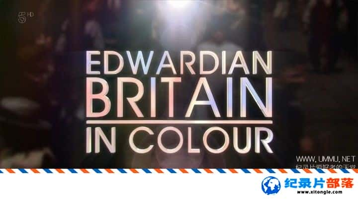 ʷ¼ƬӢ׻ƽ»ʱ.ɫ Edwardian Britain in Colour 2019 ӢӢ-Ѹ