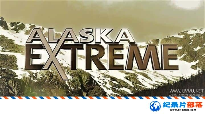 ʷ¼Ƭް˹ Alaska Extreme 2019һ  Ӣ /MP4/2.05GB ˹Ӽ¼Ƭ-Ѹ