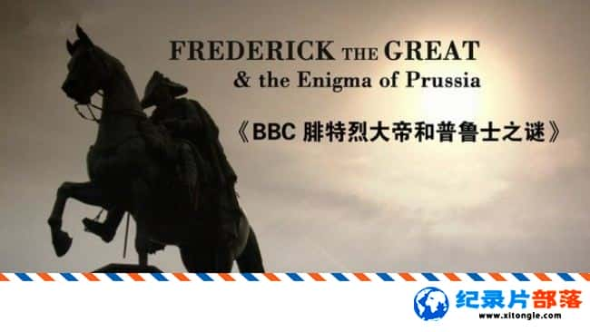 ʷ¼ƬҴۺ³ʿ֮ Frederick the Great and the Enigma of PrussiaӢ 720P Ҵۼ¼Ƭ-Ѹ